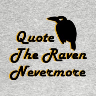 Quote The Raven T-Shirt